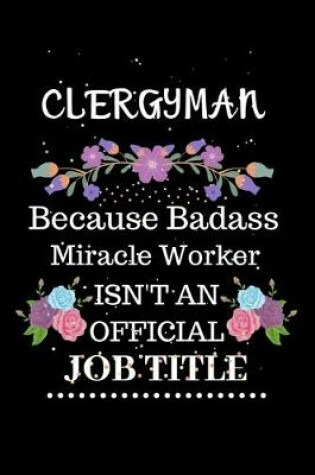 Cover of Clergyman Because Badass Miracle Worker Isn't an Official Job Title