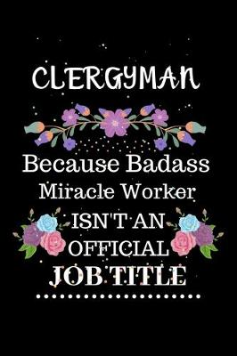 Book cover for Clergyman Because Badass Miracle Worker Isn't an Official Job Title
