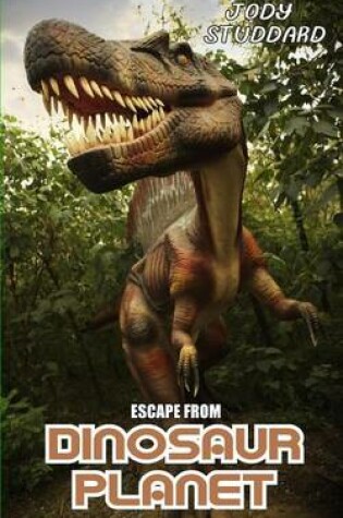 Cover of Escape From Dinosaur Planet