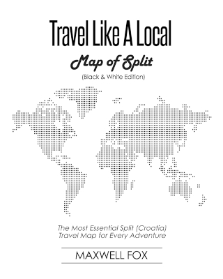 Book cover for Travel Like a Local - Map of Split (Black and White Edition)