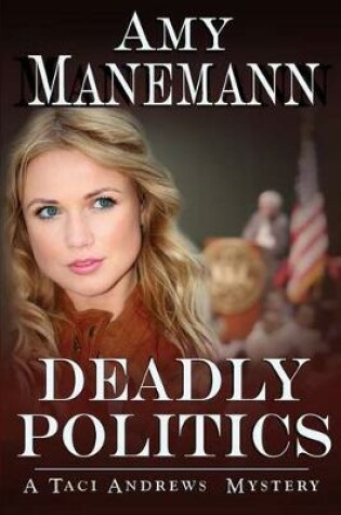 Cover of Deadly Politics (A Taci Andrews Mystery)
