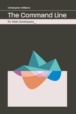 Book cover for The Command Line for Web Developers