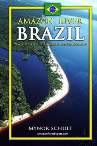 Cover of Amazon River Brazil Traveling Safely, Economically and Ecologically