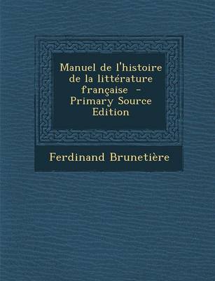 Book cover for Manuel de L'Histoire de La Litterature Francaise