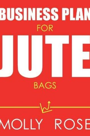 Cover of Business Plan For Jute Bags