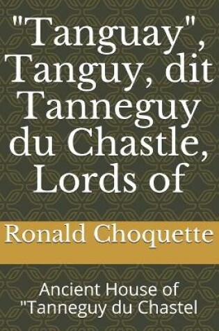 Cover of "Tanguay", Tanguy, dit Tanneguy du Chastle, Lords of