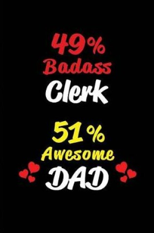 Cover of 49% Badass Clerk 51% Awesome Dad