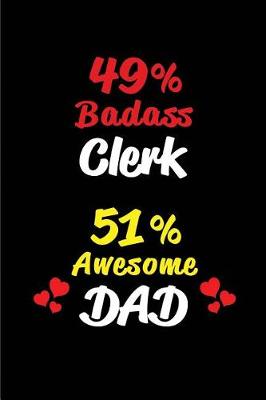Book cover for 49% Badass Clerk 51% Awesome Dad