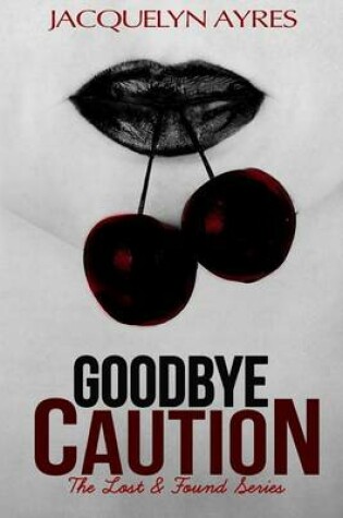 Cover of Goodbye Caution