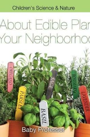 Cover of All about Edible Plants in Your Neighborhood Children's Science & Nature