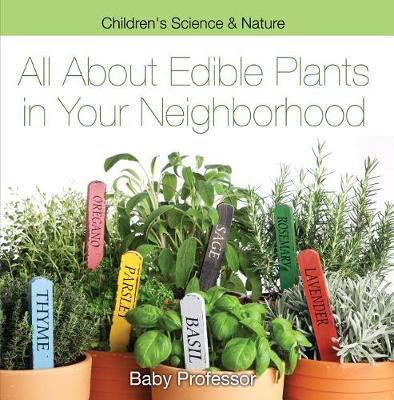 Book cover for All about Edible Plants in Your Neighborhood Children's Science & Nature