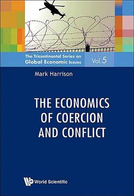 Cover of The Economics of Coercion and Conflict