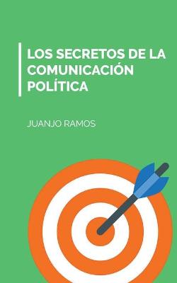 Book cover for Los secretos de la comunicacion politica