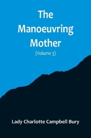 Cover of The Manoeuvring Mother (Volume 3)