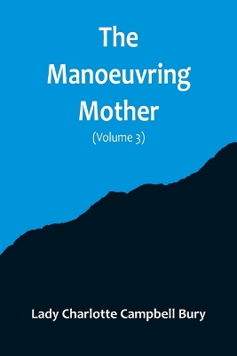 Book cover for The Manoeuvring Mother (Volume 3)