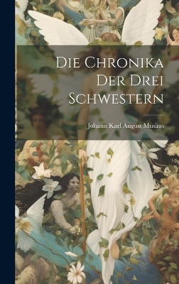 Book cover for Die Chronika der drei Schwestern