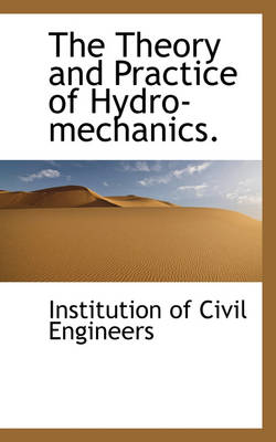 Book cover for The Theory and Practice of Hydro-Mechanics