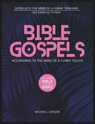 Book cover for Bible Gospels According to the Mind of a Funny Youth