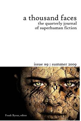 Book cover for A Thousand Faces: The Quarterly Journal of Superhuman Fiction: Issue #9: Summer 2009