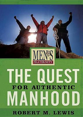 Book cover for The Quest for Authentic Manhood - Viewer Guide