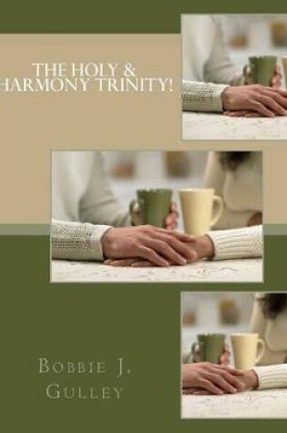 Cover of The Holy & Harmony Trinity!