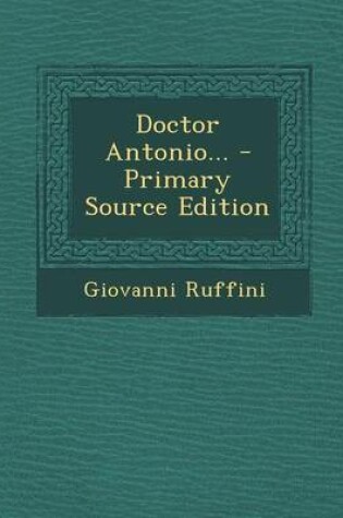 Cover of Doctor Antonio... - Primary Source Edition