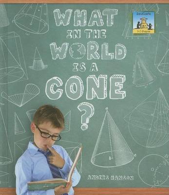 Cover of What in the World Is a Cone?