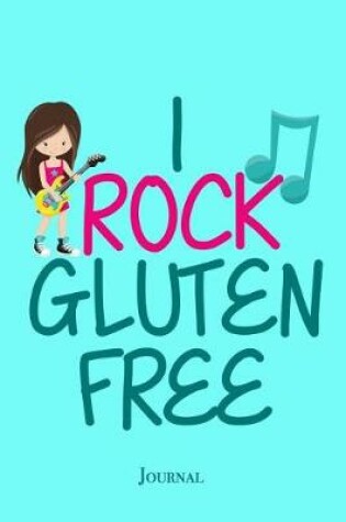 Cover of I Rock Gluten Free Journal