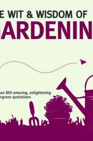 Cover of Wit & Wisdom: Gardening
