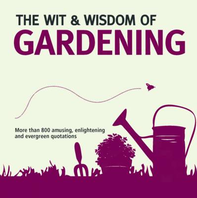 Book cover for Wit & Wisdom: Gardening