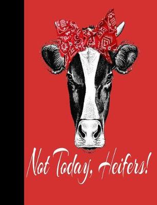 Book cover for Not Today, Heifers!