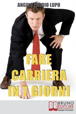 Book cover for Fare Carriera in 7 Giorni