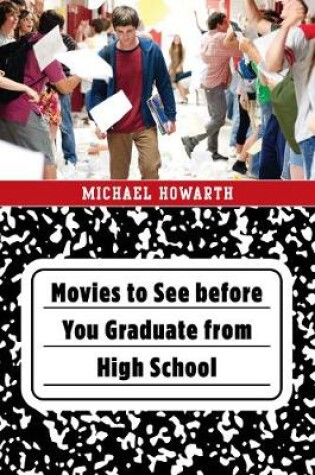 Cover of Movies to See Before You Graduate from High School