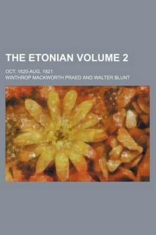 Cover of The Etonian Volume 2; Oct. 1820-Aug. 1821