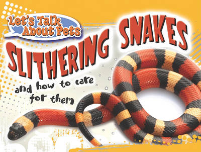 Book cover for Slithering Snakes and How to Care for Them
