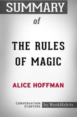 Cover of Summary of The Rules of Magic by Alice Hoffman Conversation Starters