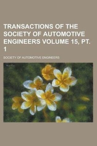 Cover of Transactions of the Society of Automotive Engineers Volume 15, PT. 1