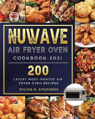 Cover of Nuwave Air Fryer Oven Cookbook 2021