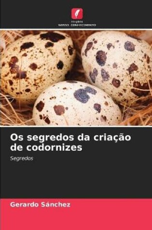 Cover of Os segredos da criação de codornizes