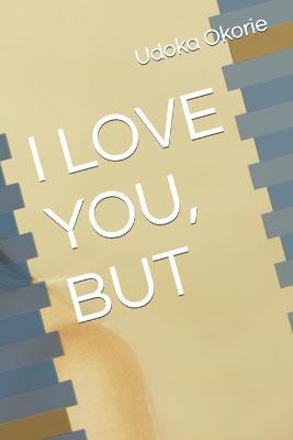 Book cover for I Love You, But