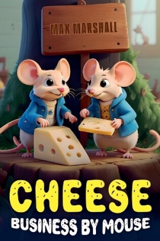 Cover of Cheese Business by Mouse