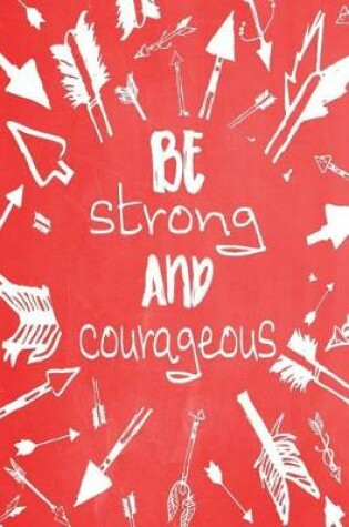 Cover of Pastel Chalkboard Journal - Be Strong and Courageous (Red)