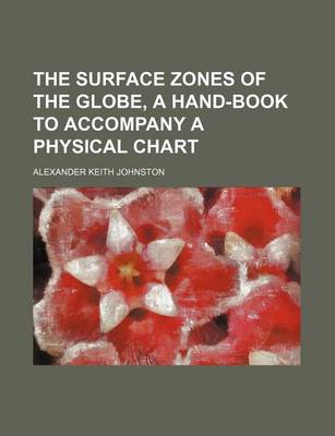 Book cover for The Surface Zones of the Globe, a Hand-Book to Accompany a Physical Chart