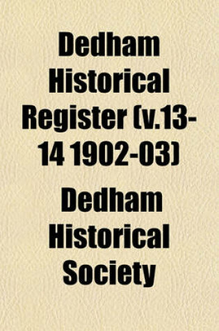 Cover of Dedham Historical Register (V.13-14 1902-03)