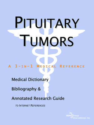 Book cover for Pituitary Tumors - A Medical Dictionary, Bibliography, and Annotated Research Guide to Internet References