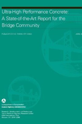 Cover of Ultra-High Performance Concrete: A State-of-the-Art Report for the Bridge Community