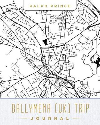 Book cover for Ballymena (Uk) Trip Journal