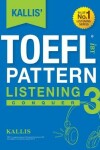 Book cover for KALLIS' iBT TOEFL Pattern Listening 3