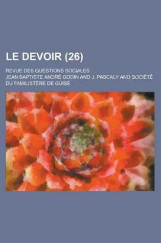 Cover of Le Devoir; Revue Des Questions Sociales (26 )
