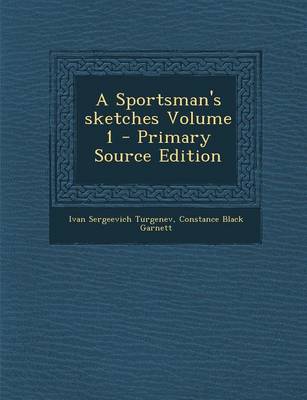 Book cover for A Sportsman's Sketches Volume 1 - Primary Source Edition